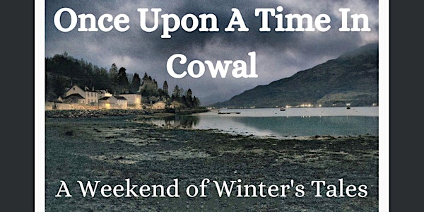 Festival Pass - Once Upon A Time In Cowal - A Weekend of Winter's Tales