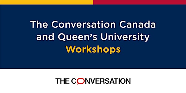 The Conversation Canada and Queen's University Workshop