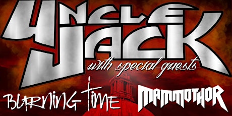 Uncle Jack, Burning Time, & Mammothor in Concert VIP Tickets