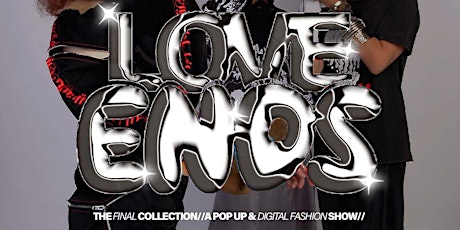 Love Ends | The Final Collection: A Pop Up & Digital  Fashion Show