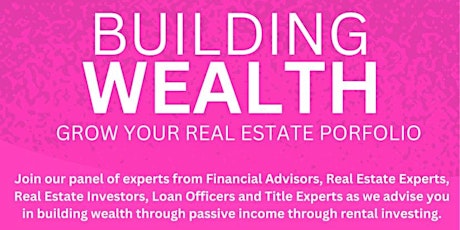 Building Wealth- Grow your Real Estate  Portfolio