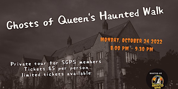 SGPS Private Tour - Ghosts of Queen's University Haunted Walk