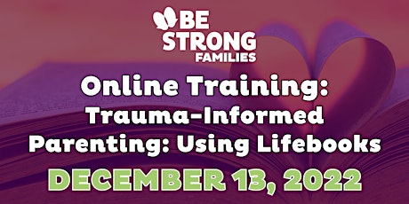 Online Training: Trauma-Informed Parenting: Using Lifebooks