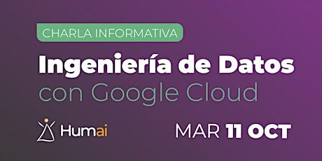 Ingeniería de Datos con Google Cloud | Charla informativa