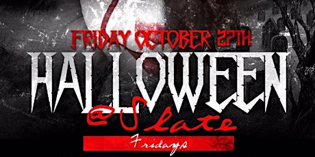 Halloween Friday at Slate.  Free party with Saturday ticket at PS450. primary image