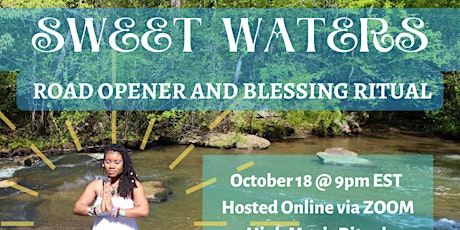 Sweet Waters Road Opener and Blessing Ritual