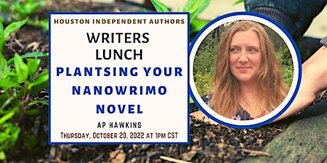 Writers Lunch: Plantsing Your NaNoWriMo Novel with AP Hawkins