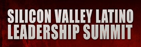 2014 Silicon Valley Latino Leadership Summit primary image