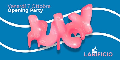 JUICY ⭑ OPENING PARTY ⭑ Lanificio 159
