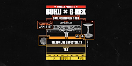 Buku & G-Rex – Wakaan Presents: Dual Continuum Tour - Stereo Live Houston