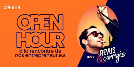 Open Hour - A la rencontre de nos entrepreneur.e.s - Avec Revus & Corrigés