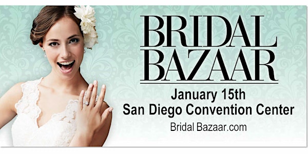 Bridal Bazaar - Bridal Expo & Wedding Festival - January 15th, 2023
