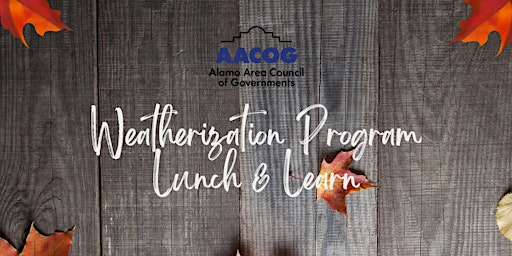 AACOG Weatherization Program Lunch & Learn