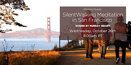 MindTravel Silent Walking Meditation in San Francisco on Lands End Trail