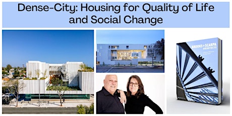 Brooks + Scarpa:  DENSE-CITY -Housing for Quality of Life and Social Change primary image