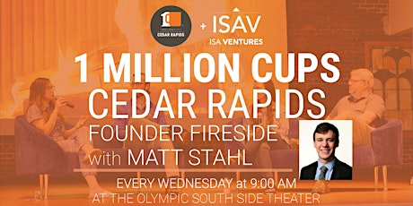 1 Million Cups Cedar Rapids Founder Fireside with Matt Stahl