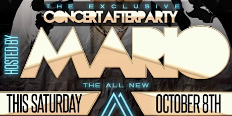 THE EXCLUSIVE CONCERT AFTER PARTY - HOSTED BY MARIO