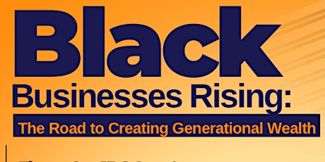 Black Business Rising : The Road to Creating Generational Wealth