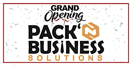 PACK 'N BUSINESS GRAND OPENING