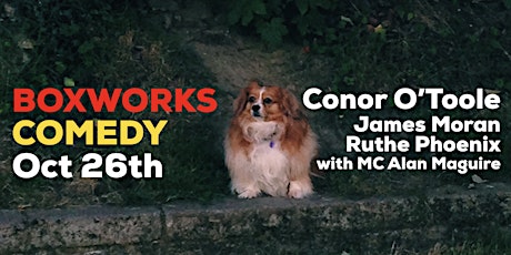 Boxworks Comedy with Conor O'Toole, James Moran, and Ruthe Phoenix primary image