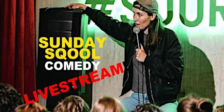 Sunday Sqool Comedy DIGITAL LIVESTREAM