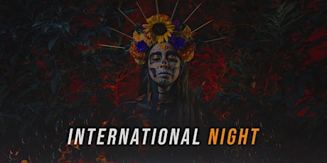International Night Dinner and Party / Cena y Fiesta Internacional
