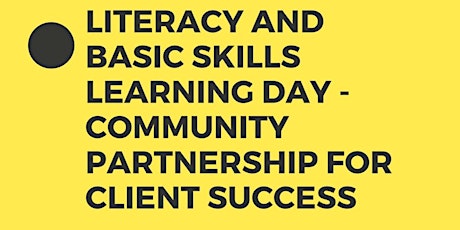 Literacy and Basic Skills Learning Day - Community Partnership for Client Success primary image