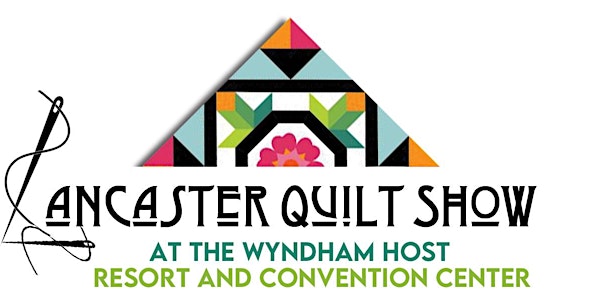 The Lancaster Quilt Show @ The Host Resort by Wyndham