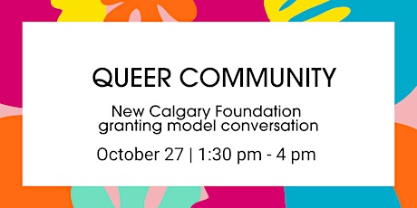 New granting model community conversation: Queer Community