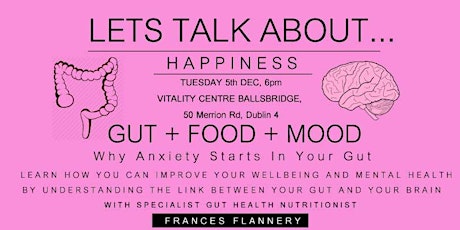 Lets Talk About Happiness. Gut + Food + Mood primary image
