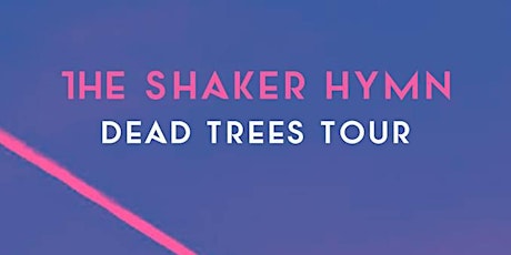 The Shaker Hymn - Dead Trees, Dublin Show primary image