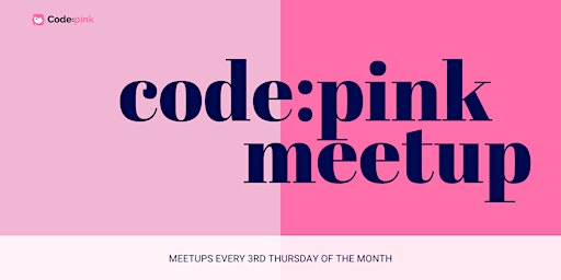 Imagem principal do evento Code: Pink's Monthly Club Meeting