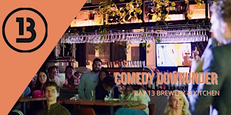 Standup Comedy Down Under at Bay 13 Brewery and Kitchen
