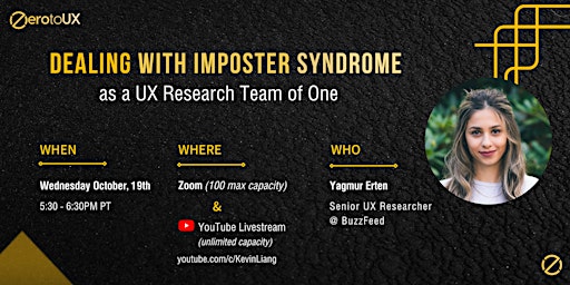 Imposter Syndrome as a UX Research Team of One - Yagmur Erten w/ Zero to UX