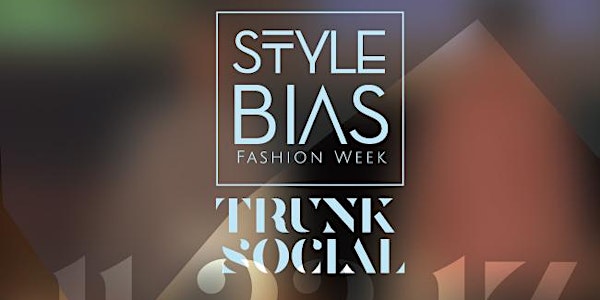 Style Bias Fashion Week IV: Trunk Social