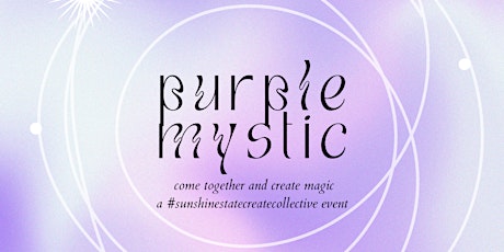 #SunshineStateCreateCollective Purple Mystic