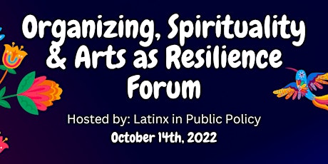 Latinx Heritage Forum: Organizing, Spirituality, and Arts as Resilience