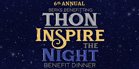 6th Annual Berks Benefitting THON Inspire the Night Benefit Dinner