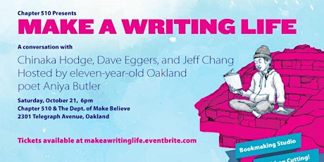 Make A Writing Life with Chinaka Hodge, Dave Eggers & Jeff Chang primary image
