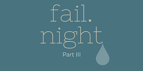 Fail Night 2017: Beyond the Case Study primary image