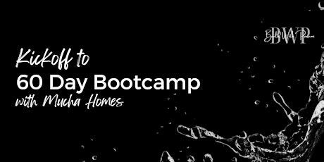 60 Day Bootcamp Kickoff!