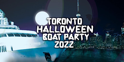 Toronto Halloween Boat Party 2022 | Saturday October 29th (Official Page)