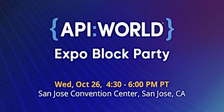 API World Expo Block Party 2022