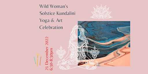 Wild Woman Solstice with Art & Kundalini