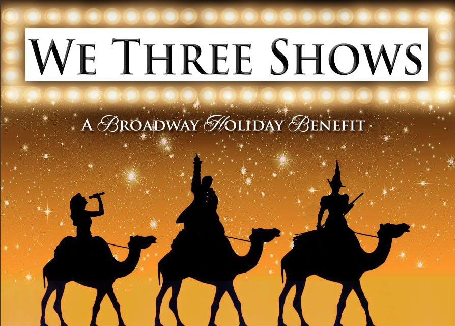 We Three Shows: A Broadway Holiday Benefit