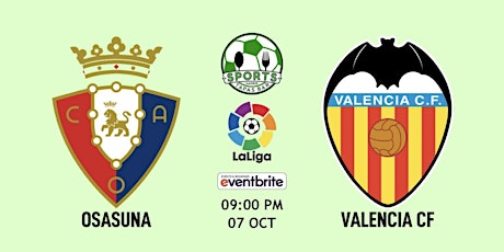 Osasuna v Valencia | LaLiga - NFL Madrid Tapas Bar