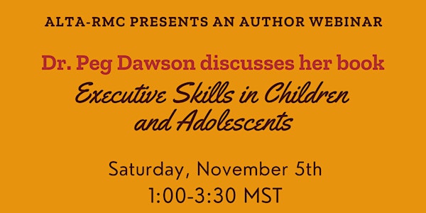 Author Webinar: Peg Dawson "Executive Skills in Children and Adolescents"