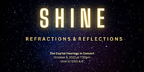 SHINE: Refractions & Reflections - The Capital Hearings In Concert