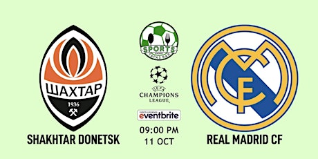 Shakhtar Donetsk v Real Madrid | Champions League - NFL Madrid Tapas Bar