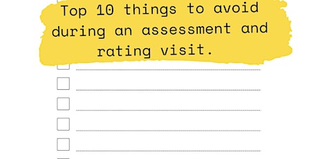 Top 10 Things to Avoid During an Assessment and Rating Visit